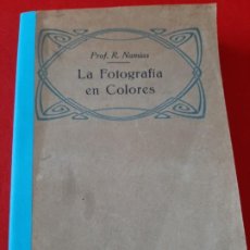Libros antiguos: LA FOTOGRAFIA EN COLORES , RODOLFO NAMIAS, 1925 - RARO - LIBRO FOTOGRAFÍA. Lote 178060274