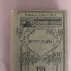 Libros antiguos: ESCENOGRAFÍA- FRANCISCO AROLA Y SALA. 1920. MANUALES GALLACH. Nº 121. Lote 199235195