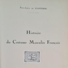 Libros antiguos: HISTOIRE DU COSTUME MASCULIN FRANÇAIS. PAUL LOUIS. EDIT. NILSSON. 1927.