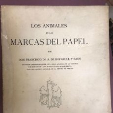 Libros antiguos: LOS ANIMALES EN LAS MARCAS DE PAPEL. FRANCISCO DE BOFARRULL Y SANS. 1910 - 1ª EDICIÓN