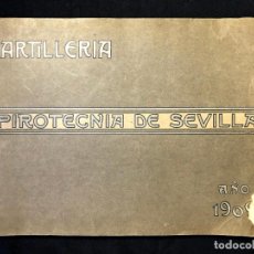 Libros antiguos: ARTILLERÍA. PIROTECNIA DE SEVILLA. [ÁLBUM] MADRID. IMPRENTA DE BLASS Y CÍA. 1909.. Lote 290458963