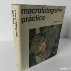 Libros antiguos: MACROFOTOGRAFÍA PRÁCTICA (F.CELENTANO) ED. HISPANO EUROPEA 1972