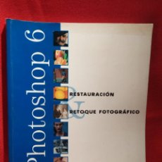 Libros antiguos: 2001. RESTAURACIÓN RETOQUE FOTOGRÁFICO. PHOTOSHOP 6. KATRIN EISMANN.