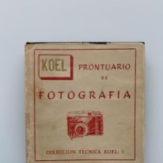 Libros antiguos: PRONTUARIO DE FOTOGRAFÍA. COLECCIÓN TÉCNICA KOEL, 1. EDITORIAL TESORO.. Lote 354800183