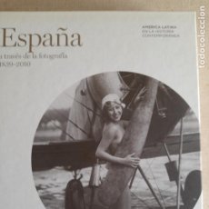 Libros antiguos: ESPAÑA A TRAVES DE LA FOTOGRAFIA 1839-2010 - CASTELLOTE,ALEJANDRO. MAPFRE- TAURUS 2013 396PP. Lote 361670985
