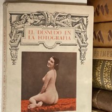 Libros antiguos: AÑO 1934 - EL DESNUDO EN LA FOTOGRAFÍA POR EMILIANO M. AGUILERA - LIBRO DE ARTE. Lote 80080945