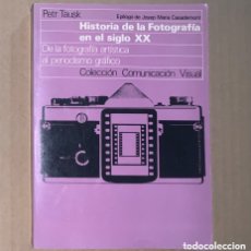 Libros antiguos: LIBRO ILUSTRADO - HISTORIA DE LA FOTOGRAFIA EN EL SIGLO XX - PETR TAUSK - EDITORIAL GUSTAVO GILI