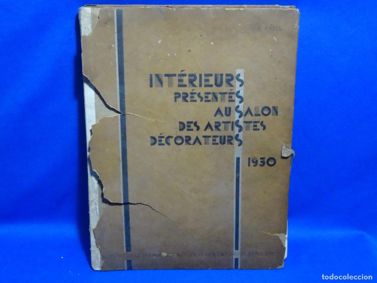 Libros antiguos: INTERIEURS PRESENTES AU SALON DES ARTISTES DECORATEURS 1930. H. RAPIN.