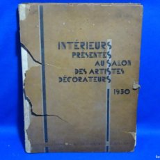 Libros antiguos: INTERIEURS PRESENTES AU SALON DES ARTISTES DECORATEURS 1930. H. RAPIN.