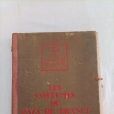 Libros antiguos: LES COSTUMES DU PAYS DE FRANCE. ALINE KEIM ET LINE COLINE.