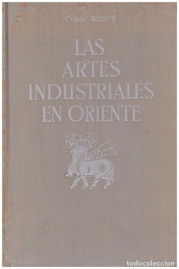 Antiquarische B&uuml;cher: Las artes industriales en Oriente: Egipto, Asia Anterior, Islam, China y Jap&oacute;n - Cohn-Wiener.