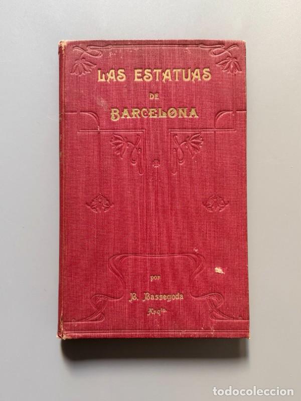 Libri antichi: Las Estatuas de Barcelona, B. Bassegoda - Imp, J. Thomas, 1903