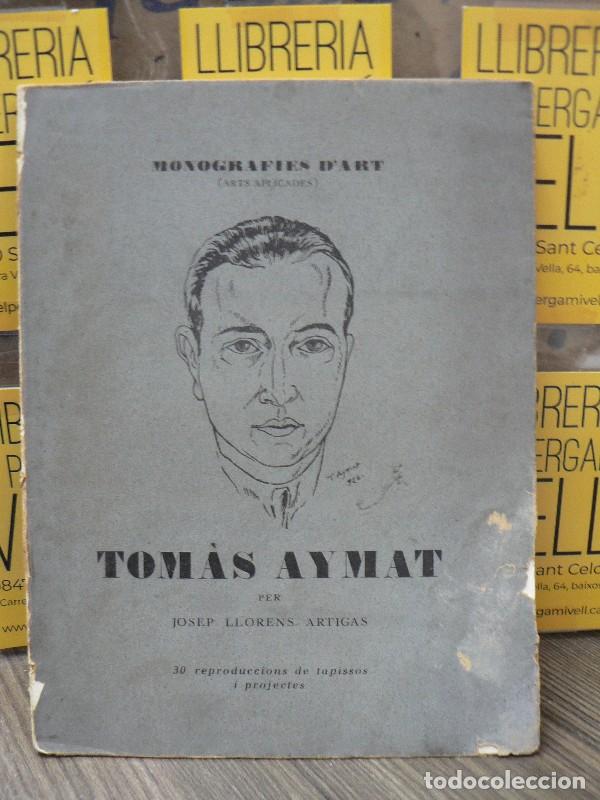 Libros antiguos: Tom&agrave;s Aymat - Josep Llorens Artigas - Sala Par&eacute;s Llibreria - 1926 - Monografies d'Art