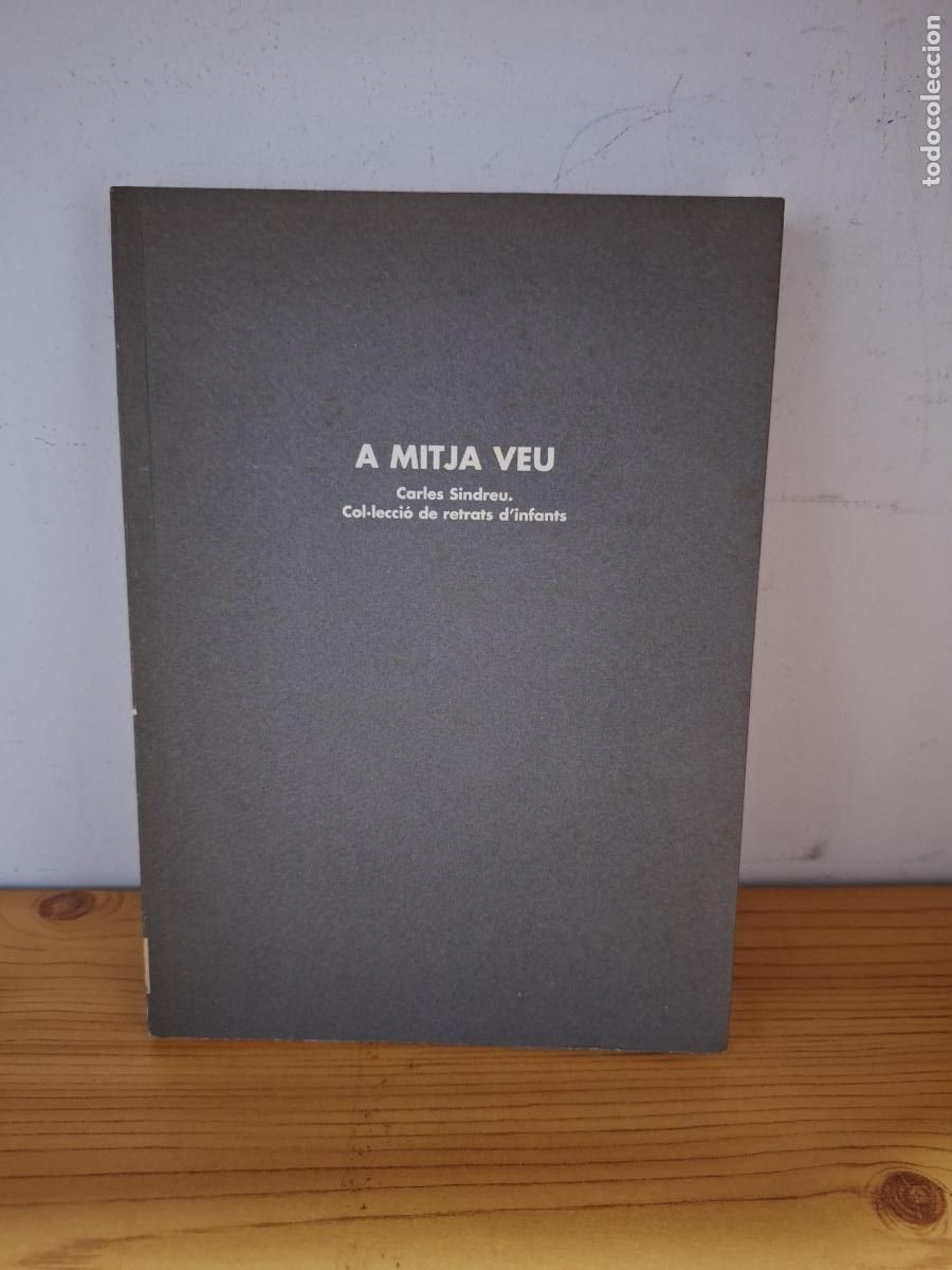 Libros antiguos: A mitja veu - Carles Sindreu - Col-lecci&oacute; de retrats d'infants