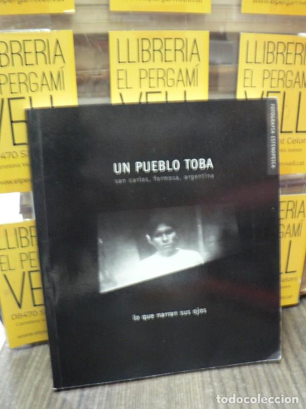 Libros antiguos: Un pueblo toba: Lo que narran sus ojos - Ver&oacute;nica Mastrosimone, Esteban Widnicky