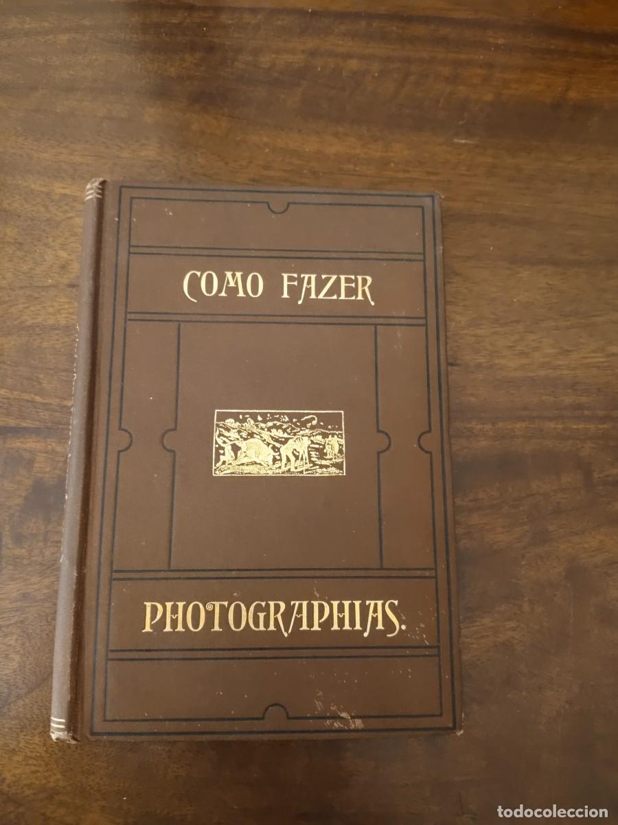 Libros antiguos: Como Fazer Photographias Um manual para Amadores. 1884. Fotograf&iacute;a.
