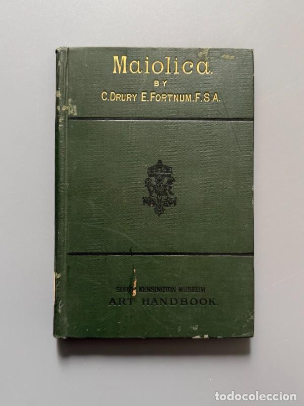 Libros antiguos: Maiolica, C. Drury E. Fortnum - Chapman and Hall, 1892