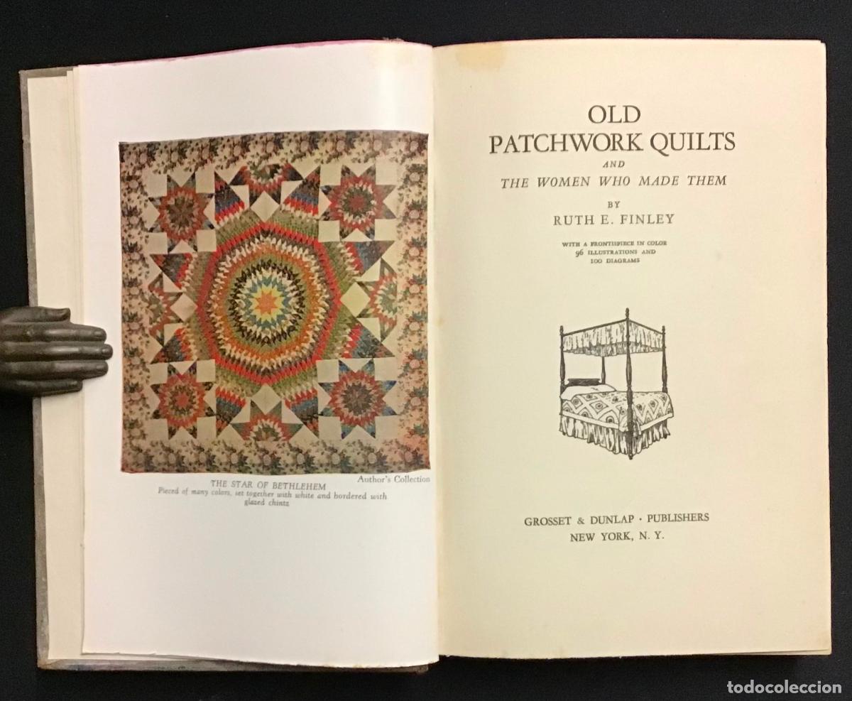 Libros antiguos: OLD PATCHWORK QUILTS AND THE WOMEN WHO MADE THEM. - FINLEY, Ruth E. PRIMERA EDICI&Oacute;N, 1929.