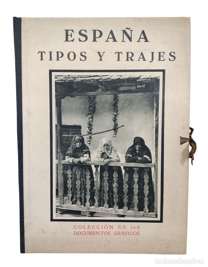 Libros antiguos: ESPA&Ntilde;A, TIPOS Y TRAJES. COLECCI&Oacute;N DE 160 DOCUMENTOS GR&Aacute;FICOS. ORTIZ ECHAG&Uuml;E. ESPA&Ntilde;A. SIGLO XX.