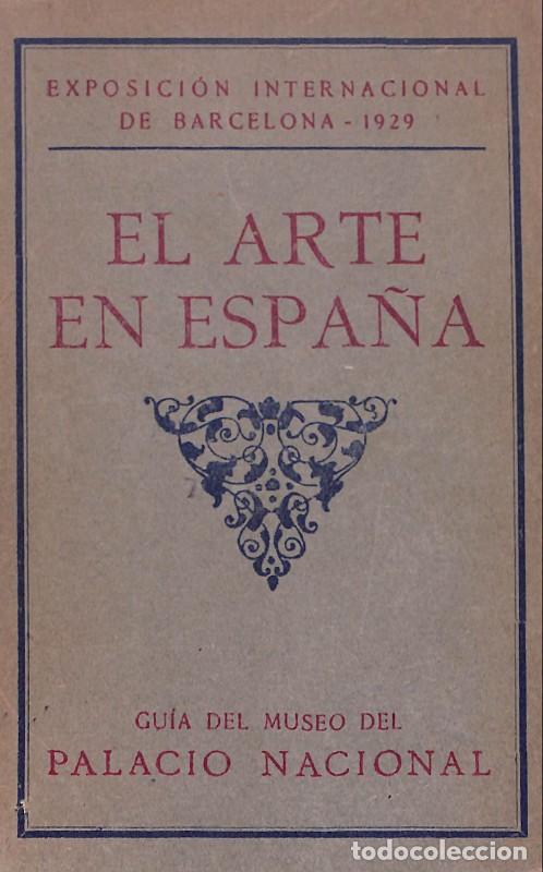 Libros antiguos: El Arte en Espa&ntilde;a: Gu&iacute;a del Museo del Palacio Nacional - G&oacute;mez Moreno - Imp. Eugenio Subirana - 1929