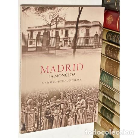Libros antiguos: A&Ntilde;O 2010 - MADRID. LA MONCLOA POR MAR&Iacute;A TERESA FERN&Aacute;NDEZ TALAYA - LIBRO DE FOTOGRAF&Iacute;AS ANTIGUAS