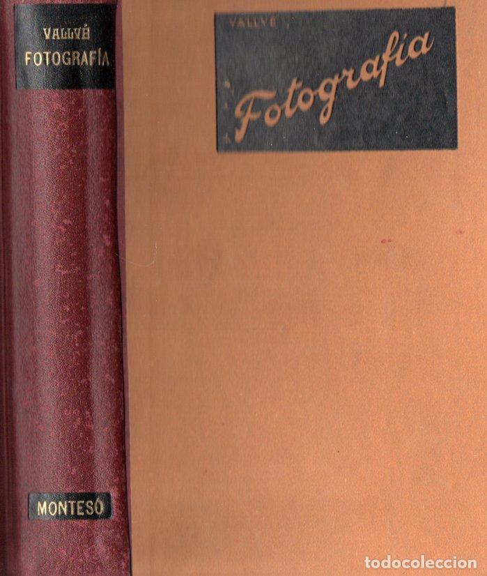 Libros antiguos: VALLV&Eacute; : TRATADO MODERNO DE FOTOGRAF&Iacute;A (MONTES&Oacute;, 1936) PRIMERA EDICI&Oacute;N