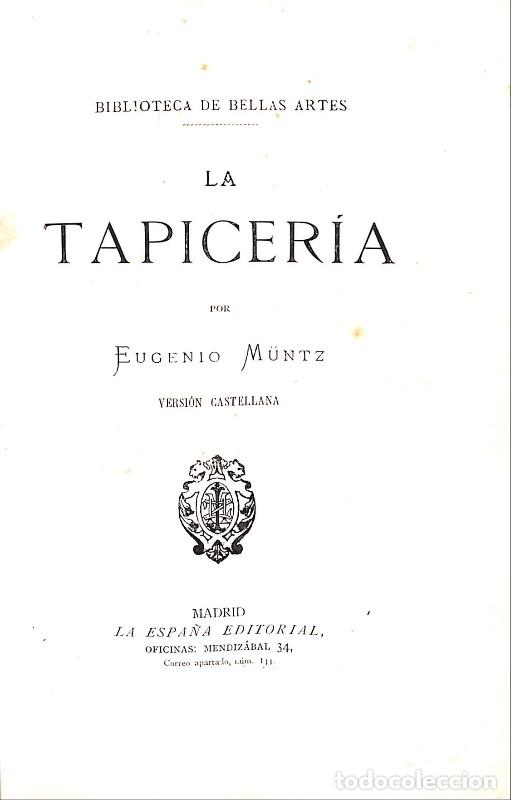 Libros antiguos: LA TAPICERIA - M&uuml;tz, Eugenio - La Espa&ntilde;a Editorial - Madrid - Biblioteca de Bellas Artes