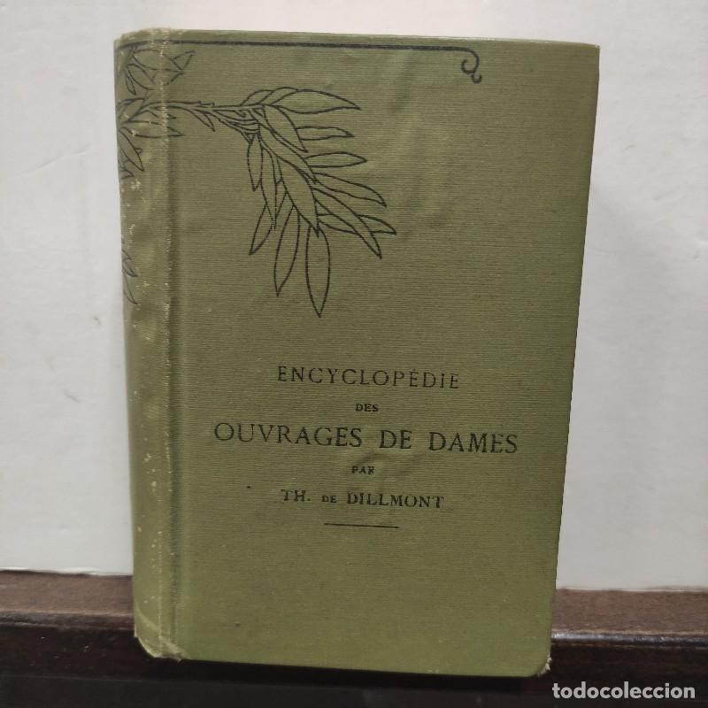 Libros antiguos: Enciclopedia Labores de mujeres: Encyclopedie des Ouvrages de dames - Th&eacute;r&egrave;se de DILLMONT - Mulhouse