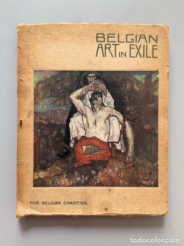 Libros antiguos: Belgian art in exile: A representative gallery of modern belgian art - 1916