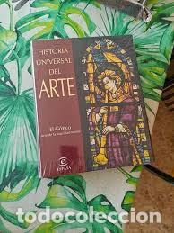 Libros antiguos: Historia Universal del Arte: El g&oacute;tico, arte de la baja edad media - Espasa