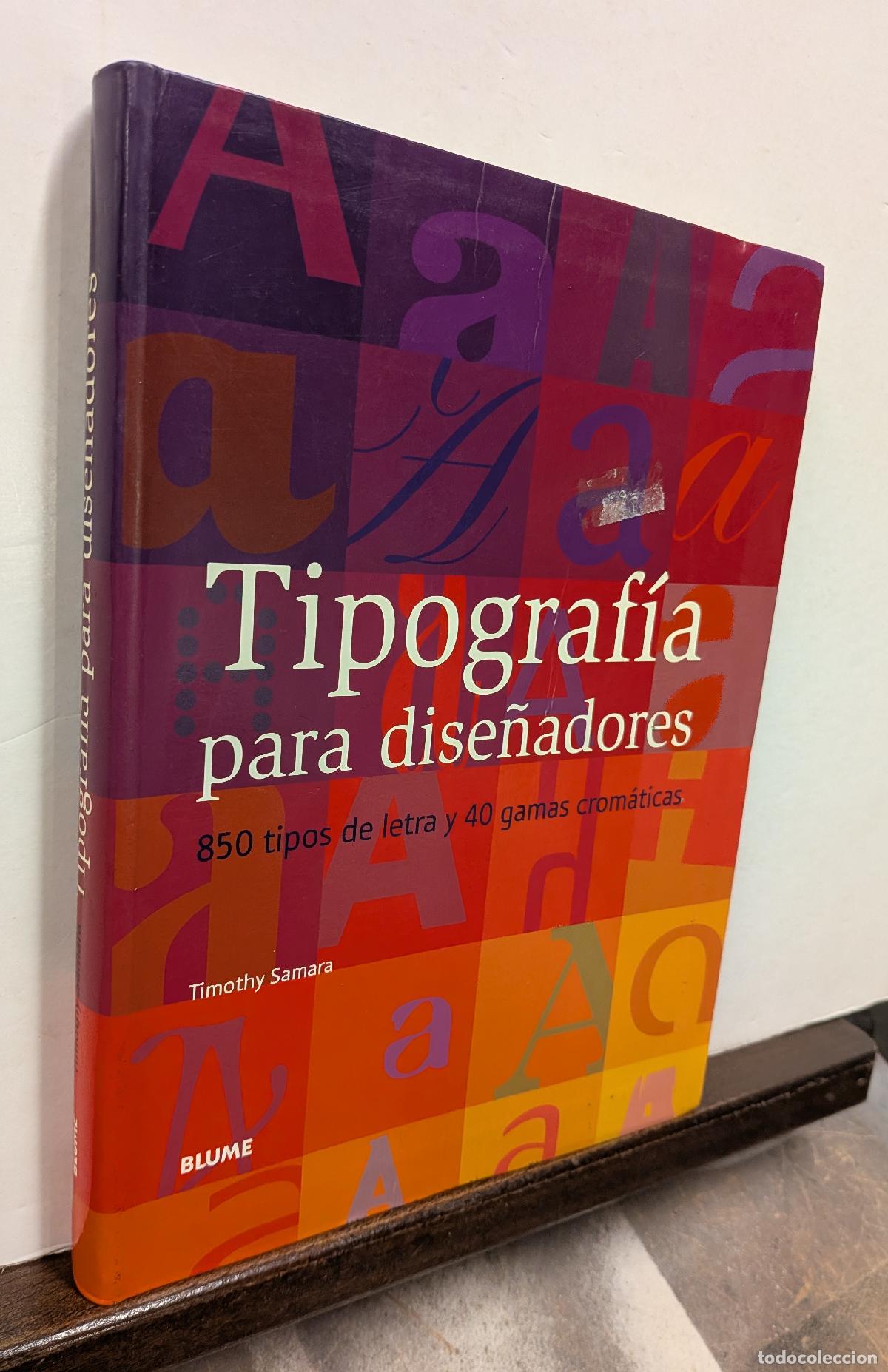 Libri antichi: Tipograf&iacute;a para dise&ntilde;adores por Timothy Samara - Libro de tapa blanda en espa&ntilde;ol, Blume 2008