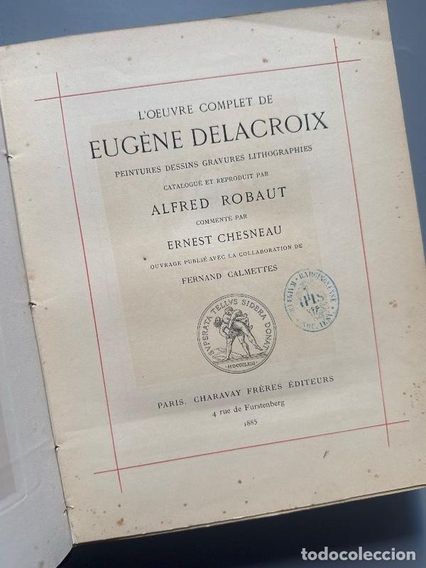 Libros antiguos: L'oeuvre complet de Eug&egrave;ne Delacroix, Alfred Robaut - Charavay Fr&egrave;res &Eacute;diteurs, 1885