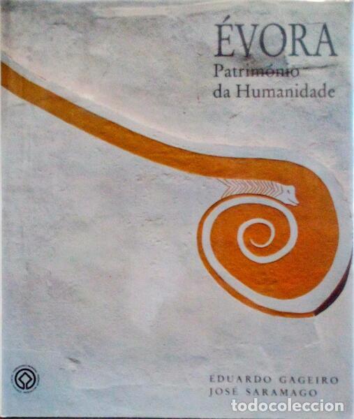 Libros antiguos: GAGEIRO. (Eduardo) e Jos&eacute; Saramago. - &Eacute;VORA. PATRIM&Oacute;NIO DA HUMANIDADE.