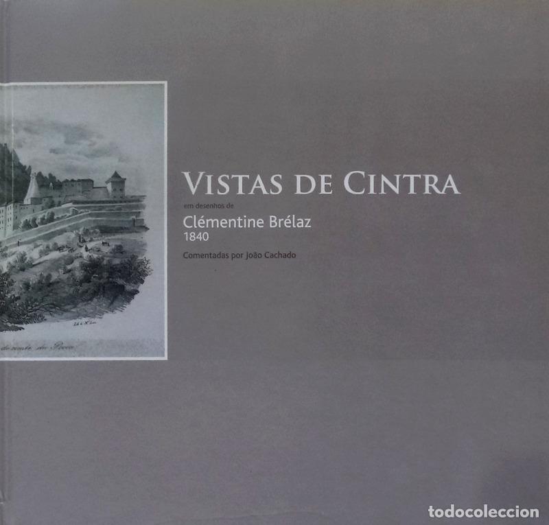 Libros antiguos: OLIVEIRA CACHADO. (Jo&atilde;o de) - VISTAS DE CINTRA.