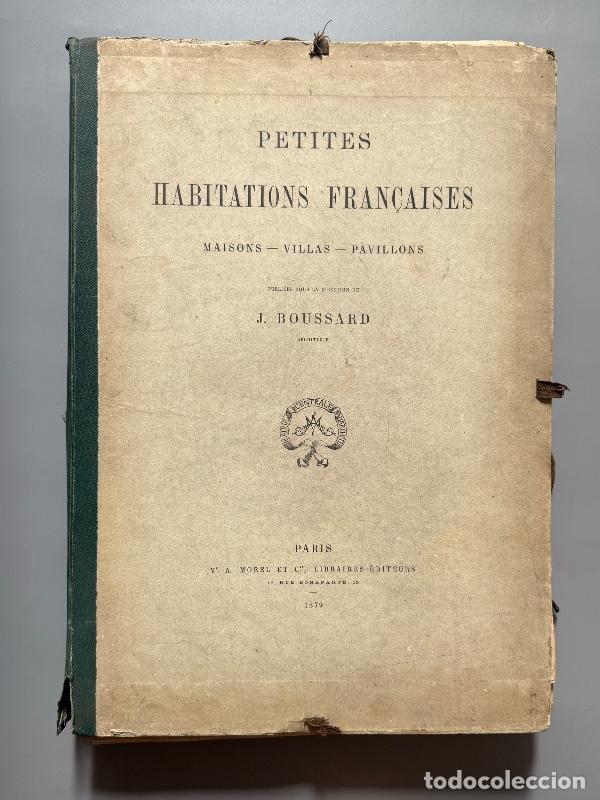 Libros antiguos: Petites habitations fran&ccedil;aises, J. Boussard - A. Morel et Cie, 1879