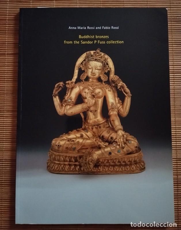 Libros antiguos: Buddhist bronzers from the Sandor P. Fuss collection - Ana Mar&iacute;a Rossi and Fabio Rossi - Cat&aacute;logo.