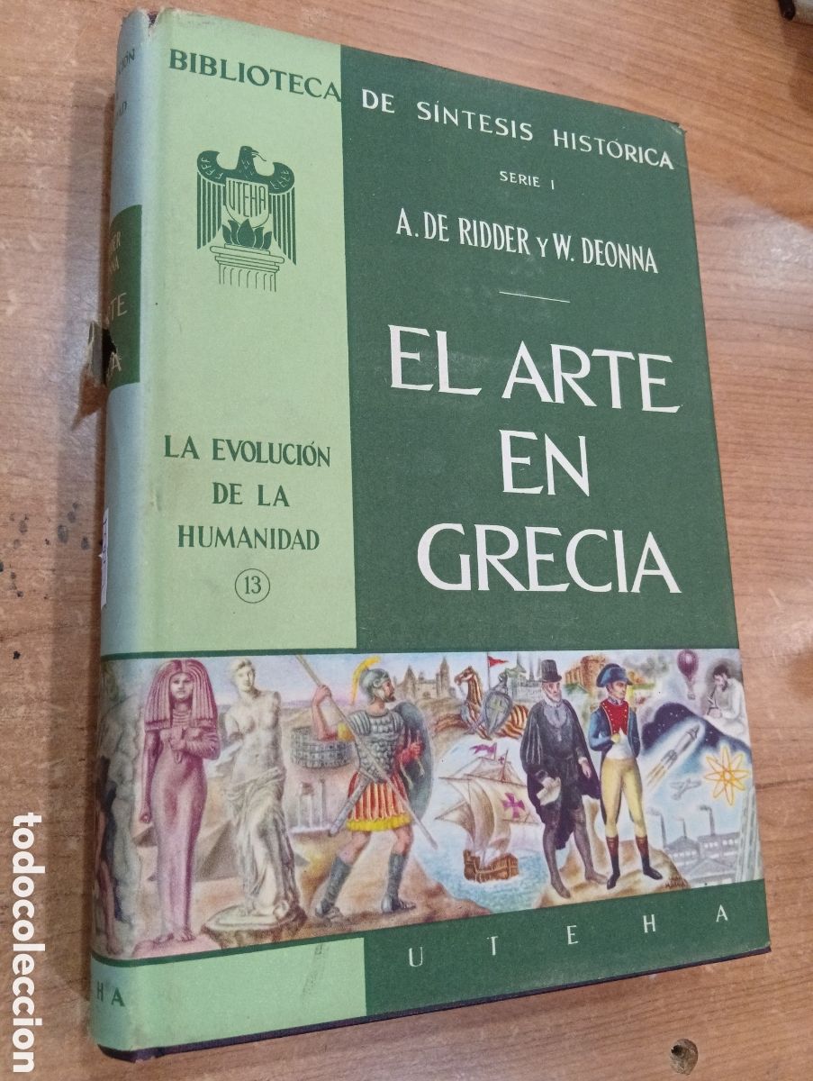 Livros antigos: El arte en Grecia - A. de Ridder y W Deonna - Uteha - Biblioteca de S&iacute;ntesis Hist&oacute;rica. Serie 1 - La