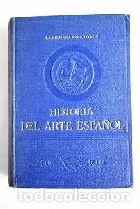 Libros antiguos: Historia del Arte Espa&ntilde;ol - J.A. Gaya Nu&ntilde;o - Editorial Plus Ultra