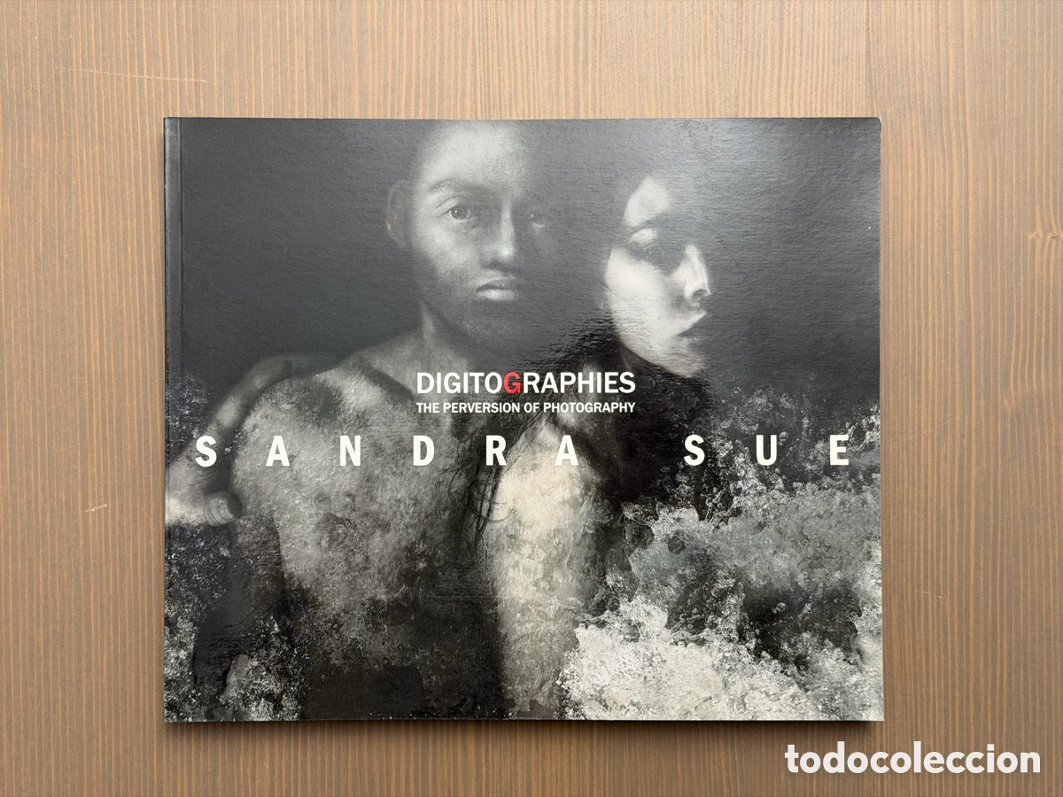 Libros antiguos: Digitographies &mdash; The Perversion of Photography, Sandra Sue