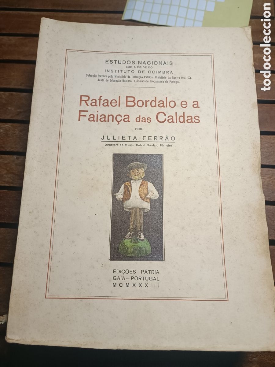 Libros antiguos: FERR&Atilde;O. (Julieta) - RAFAEL BORDALO E A FAIAN&Ccedil;A DAS CALDAS portugu&eacute;s Portugal 1933 patria Gaia Mon