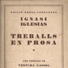 Libros antiguos: TREBALLS EN PROSA / I.IGLESIAS; PROL.V.GASSOL I J. POUS I PAGES. BCN : MENTORA, 1931. 19X12CM. 364P.. Lote 19186313