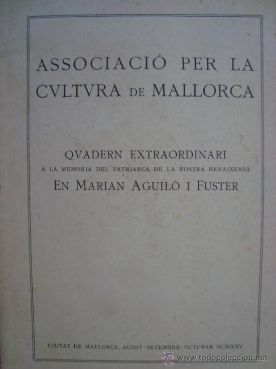 Libros antiguos: QUADERN EXTRAORDINARI A LA MEMÒRIA DE MARIAN AGUILÓ I FUSTER. ASSOCIACIÓ CULTURA MALLORCA. 1925.