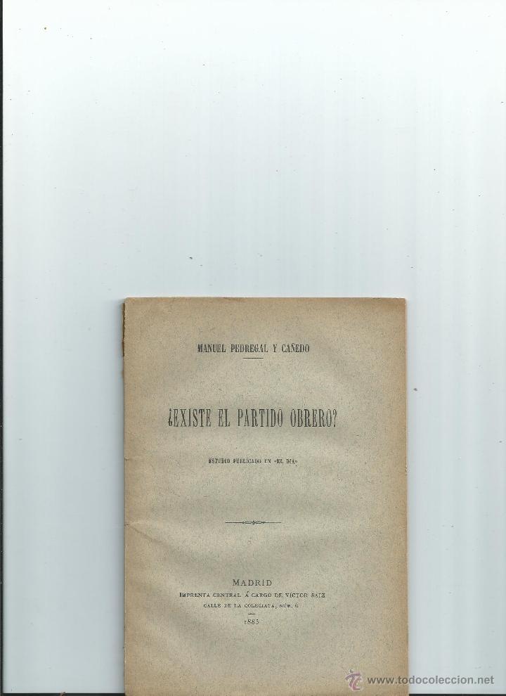 Libros antiguos: &iquest;EXISTE EL PARTIDO OBRERO? PEDREGAL Y CA&Ntilde;EDO, Manuel. 1885 - Foto 1