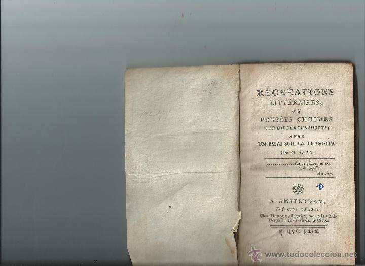 Libros antiguos: Recreations litteraires, ou Pensees choisies sur differens sujets; avec un essai sur la trahison