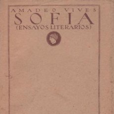Libros antiguos: VIVES, AMADEO: SOFIA (ENSAYOS LITERARIOS).. Lote 43647602