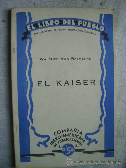 Libros antiguos: EL KAISER. VON RATHENAU, Walther. 1930 - Foto 1