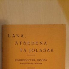 Libros antiguos: EUSKERA LANA, ATSEDENA TA JOLASAK : 1928'KO JORALA'REN 1'EAN ARASATE'N EGIÑA / ZINKUNEGI'TAR JOSEBA. Lote 49860186