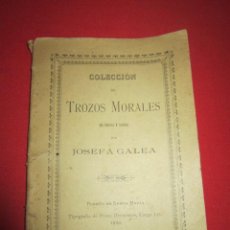 Libros antiguos: TROZOS MORALES. POR JOSEFA GALEA. 1892.. Lote 50065681