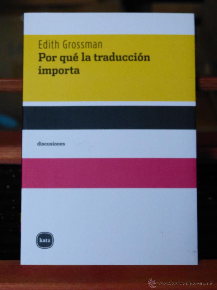 Libros antiguos: PORQU&Eacute; LA TRADUCCI&Oacute;N IMPORTA - EDITH GROSSMAN (NUEVO) - Foto 1
