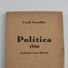 Libros antiguos: L- 2171.POLITICA 1930. CECILI GAÒLIBA. PRÓLEG DE CARLES RAHOLA. BARCELONA 1931. FIRMAT.. Lote 50558186